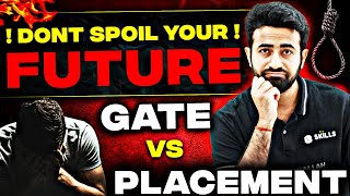 Placements Vs Gate Exam  What To Chose After BTech  Dont Make These Mistakes [upl. by Losyram]