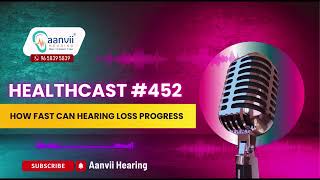 How Fast Can Hearing Loss Progress  Aanvii Hearing [upl. by Nylasej]