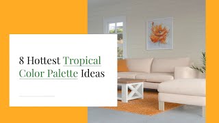 Vibrant Tropical Color Palette Ideas For Your ParadiseInspired Spaces [upl. by Ardnoek]