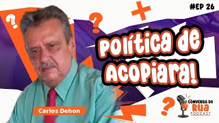 Conversa de Rua EP 26  Carlos Dehon  Análise da Politica de Acopiara [upl. by Ahsinoj]