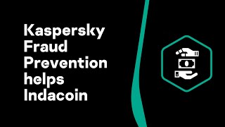 How Kaspersky Fraud Prevention helps Indacoin halt fraud with cryptocurrency [upl. by Treborsemaj]