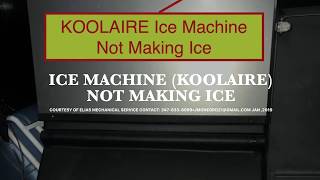 ICE MACHINE KOOLAIRE NOT MAKING ICE [upl. by Ob190]