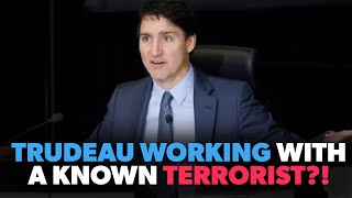 Trudeau Working with a Known TERRORIST [upl. by Ener]