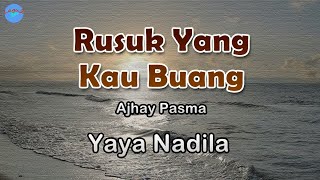 Rusuk Yang Kau Buang  Yaya Nadila Lirik Lagu [upl. by Nel661]