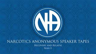 Recovery and Relapse  Sean E Narcotics Anonymous Speaker Tapes [upl. by Enitsirhc121]