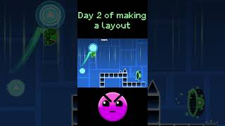 Day 2 Of Making A Layout In Geometry Dash shorts geometrydash sigma gd [upl. by Annnora]