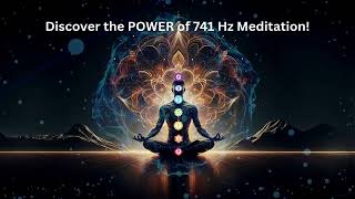 Discover the POWER of 741 Hz Meditation [upl. by Rosalyn917]