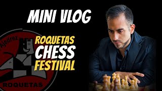 Un día en la vida de un GRAN MAESTRO de AJEDREZ 🏆 Roquetas Chess Festival 🔥 [upl. by Falda]