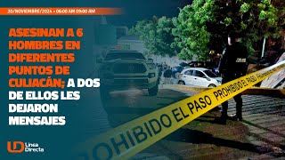 Asesinan a 6 hombres en diferentes puntos de Culiacán a dos de ellos les dejaron mensajes [upl. by Nosmoht167]