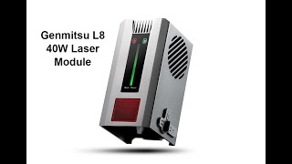 Genmitsu L8 40w Laser Module Review [upl. by Uttasta71]