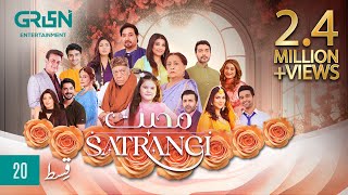 Mohabbat Satrangi Episode 20  Presented By Sensodyne Ensure Dettol Olpers amp Zong  Eng CC [upl. by Notaes]