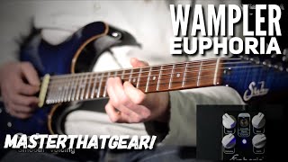 Wampler quotEuphoriaquot Indepth Pedal Demo  MasterThatGear [upl. by Pansir]