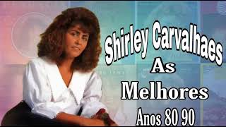 shirley carvalhaes somente as antigas e as mais tocadas anos 80 e 90 [upl. by Cletus691]