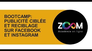 Zoom Académie  Bootcamp Publicité ciblée et reciblage sur Facebook et Instagram [upl. by Initirb]