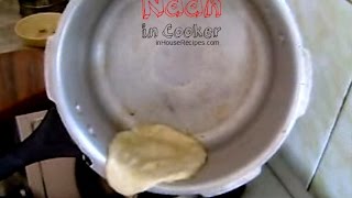 Naan In Cooker  without Tandoor  कुकर में नान बनाये  बिना तंदूर  Part 1 [upl. by Nywloc316]