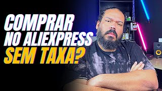 COMPRANDO SEM TAXA 🤨 REMESSA CONFORME  ALIEXPRESS [upl. by Tlaw]