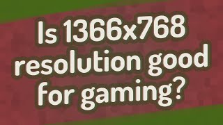 Is 1366x768 resolution good for gaming [upl. by Smada]