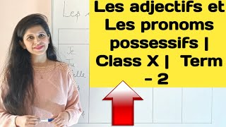 Les adjectifs et les pronoms possessifs  Class X  Term 2 [upl. by Adnak]