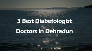 3 Best Diabetologist doctors in Dehradun Uttarakhand 2024  Diabetes specialists [upl. by Athalla]