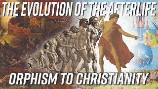 The Evolution of the Afterlife Orphism to Christianity [upl. by Matthus]