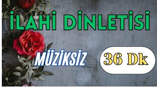 İLAHİ DİNLETİSİ  MÜZİKSİZ 2024 [upl. by Judon]