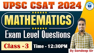 UPSC CSAT 2024  Mathemetics  Exam Level Questions  Class 3  Civilstap [upl. by Asin]