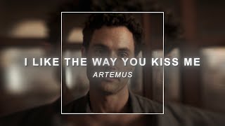 Artemas  I like the way you kiss me slowed  reverb  Edit Audio [upl. by Krissie]