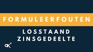 Formuleerfouten Losstaand zinsgedeelte [upl. by Mariam965]