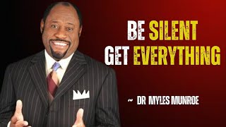 quotBE SILENTGET EVERYTHING YOU DESIREquot DRMYLES MUNROE BEST MOTIVATIONAL SPEECH [upl. by Myrwyn]