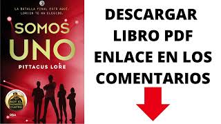 DESCARGAR SOMOS UNO  PITTACUS LORE  PDF  LIBRO VIRTUAL [upl. by Ellatsyrc]