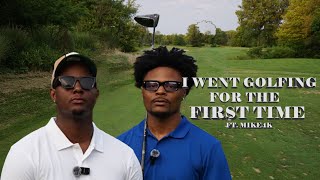 I Went Golfing For The First Time FtMike4k [upl. by Oidgime965]