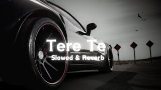 Tere Te AP Dhillon  Slowed  Reverb  slowedandreverb music instagramtrendingsong song [upl. by Marbut]