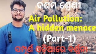 Air pollution a hidden menacepart110th class english Air pollution details explanation in odia [upl. by Gerardo]