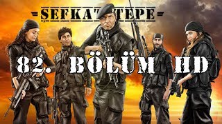 Şefkat Tepe  82Bölüm HD [upl. by Laehcym]