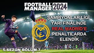 Football Manager 2024  ŞAMPİYONLAR LİGİ YARI FİNALİNDE PENALTILARDA ELENDİK  5 SEZON  6 BÖLÜM [upl. by Peck8]