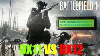 Battlefield 1  CPU LOAD DX11 VS DX12 Амьен [upl. by Galanti]