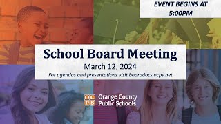 OCPS  20240312 School Board Meeting [upl. by Annelak]