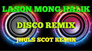 LASON MONG HALIK  BY KATRINA VELARDE  DISCO REMIX  JHULS SCOT REMIX [upl. by Olag]