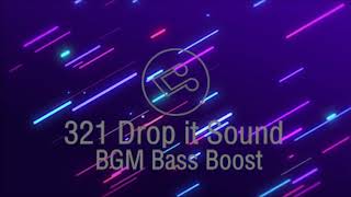 321 Drop it Sound  BGM Bass Boost  One Hour Loop 一小时重复播放 [upl. by Ahsilrak156]