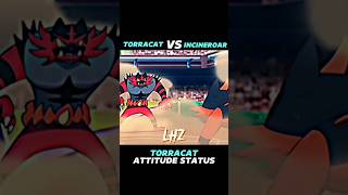 TORRACAT VS INCINEROAR  TORRACAT ATTITUDE STATUS  viralshort pokemon treanding [upl. by Namaj]