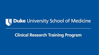 Duke University School of Medicine Clinical Research Training Program [upl. by Cammy848]