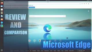 Microsoft Edge For Linux Review amp Comparison [upl. by Retrac]