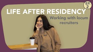 Life after residency EP 2 Working with locum recruiters [upl. by Wershba927]