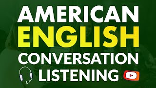 American English Listening Practice with Everyday Conversation [upl. by Zoellick]