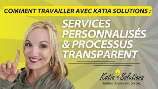 Comment travailler avec Katia Solutions  Services Personnalisés amp Processus Transparent [upl. by Hakim]