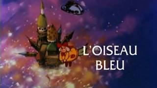 lOiseau Bleu générique douverture HQ [upl. by Cornia]