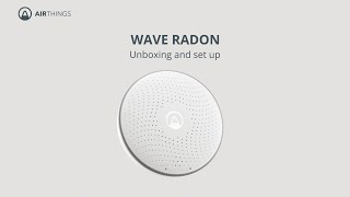 Airthings Wave Radon │Air quality and radon monitor unboxing and setup [upl. by Eiroc]