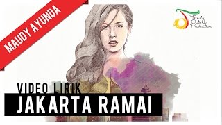 Maudy Ayunda  Jakarta Ramai  Official Video Lirik [upl. by Cantone]