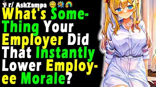 Whats SomeThing Your Employer Did That Instantly Lower Employee Morale [upl. by Ennairod]