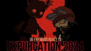 OG FNF MODS REACT to EXPURGATION 2024  FNF [upl. by Faucher542]